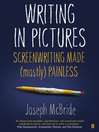 Writing in Pictures (eBook): Screenwriting Made (Mostly) Painless